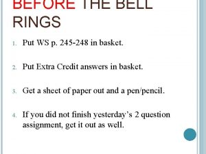 BEFORE THE BELL RINGS 1 Put WS p