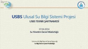 USBS Ulusal Su Bilgi Sistemi Projesi USBS TEKNK