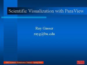 Scientific Visualization with Para View Ray Gasser raygbu