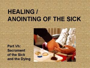 HEALING ANOINTING OF THE SICK Part Vh Sacrament