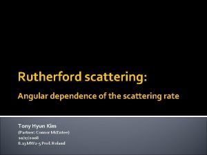 Rutherford scattering Angular dependence of the scattering rate