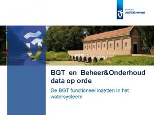 BGT en BeheerOnderhoud data op orde De BGT