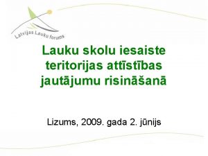 Lauku skolu iesaiste teritorijas attstbas jautjumu risinan Lizums