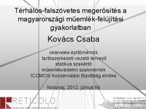 Trhlsfalszvetes megersts a magyarorszgi memlkfeljtsi gyakorlatban Kovcs Csaba