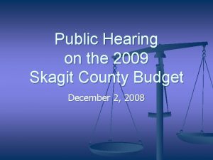 Public Hearing on the 2009 Skagit County Budget