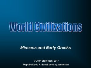 Minoans and Early Greeks John Stevenson 2017 Maps