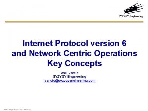 SYZYGY Engineering Internet Protocol version 6 and Network