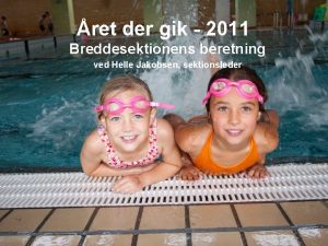 ret der gik 2011 Breddesektionens beretning ved Helle