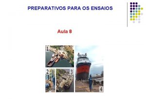 PREPARATIVOS PARA OS ENSAIOS Aula 8 PREPARATIVOS PARA