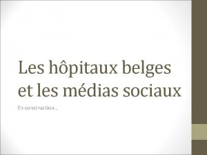 Les hpitaux belges et les mdias sociaux En