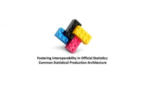 Common Statistical Production Architecture An statistical industry architecture