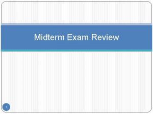 Midterm Exam Review 1 Data representation For parts