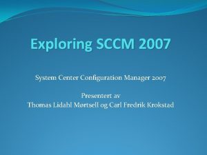 Exploring SCCM 2007 System Center Configuration Manager 2007