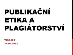 PUBLIKAN ETIKA A PLAGITORSTV VIKBA 30 JARO 2012