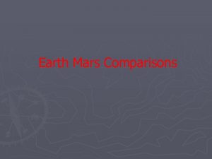 Earth Mars Comparisons Space Questions Should space exploration