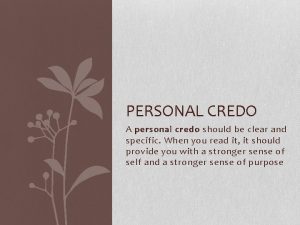 PERSONAL CREDO A personal credo should be clear