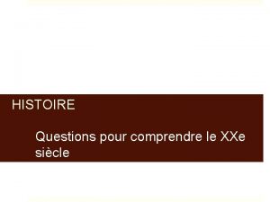 HISTOIRE Questions pour comprendre le XXe sicle Question