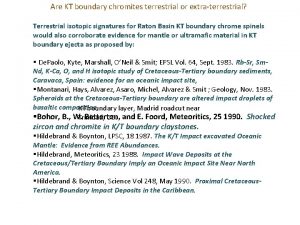 Are KT boundary chromites terrestrial or extraterrestrial Terrestrial