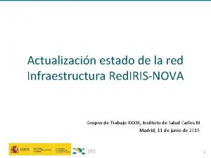 Actualizacin estado de la red Infraestructura Red IRISNOVA