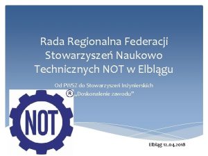 Rada Regionalna Federacji Stowarzysze Naukowo Technicznych NOT w