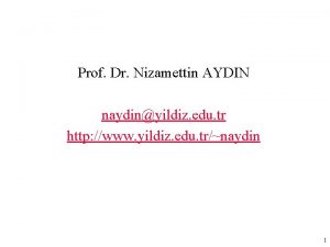 Prof Dr Nizamettin AYDIN naydinyildiz edu tr http