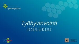 Tyhyvinvointi JOULUKUU Tyterveyslaitos 2016 ISTOCK Mitk ovat kolme