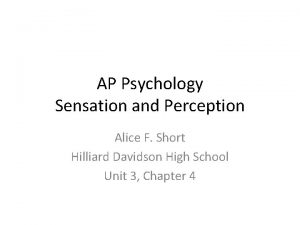 AP Psychology Sensation and Perception Alice F Short
