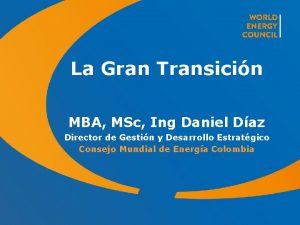 La Gran Transicin MBA MSc Ing Daniel Daz