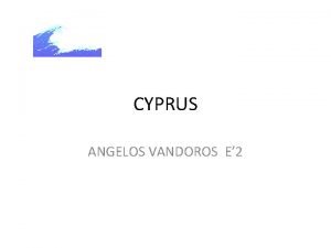 CYPRUS ANGELOS VANDOROS E 2 MAP GEOGRAPHICAL POSITION