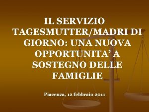 IL SERVIZIO TAGESMUTTERMADRI DI GIORNO UNA NUOVA OPPORTUNITA