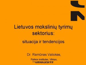 Lietuvos mokslini tyrim sektorius situacija ir tendencijos Dr