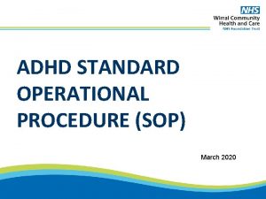 ADHD STANDARD OPERATIONAL PROCEDURE SOP March 2020 What