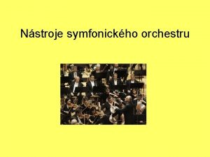 Nstroje symfonickho orchestru Smycov nstroje housle violoncello viola