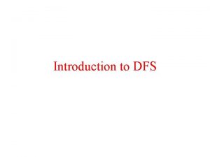 Introduction to DFS Distributed File Systems A file