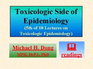 Toxicologic Side of Epidemiology 5 th of 10