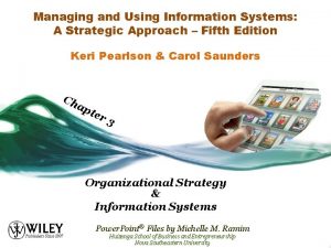 Managing and Using Information Systems A Strategic Approach