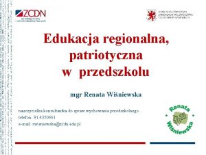 Edukacja regionalna patriotyczna w przedszkolu mgr Renata Winiewska