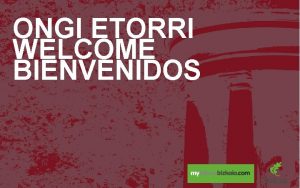 ONGI ETORRI WELCOME BIENVENIDOS Bizkaiko Foru Aldundiaren Turismo