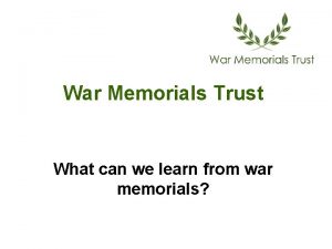 War Memorials Trust What can we learn from