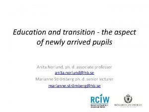 Education and transition the aspect of newly arrived