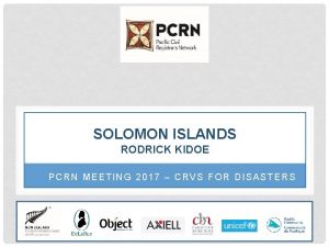 SOLOMON ISLANDS RODRICK KIDOE PCRN MEETING 2017 CRVS