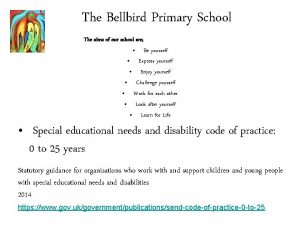 The Bellbird Primary School The aims of our