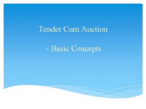 Tender Cum Auction Basic Concepts About Tender Cum