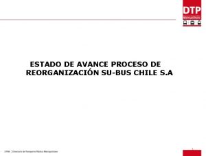 ESTADO DE AVANCE PROCESO DE REORGANIZACIN SUBUS CHILE