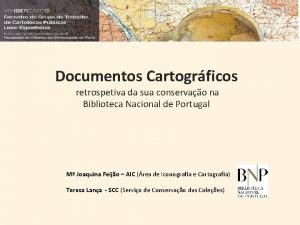 Documentos Cartogrficos retrospetiva da sua conservao na Biblioteca