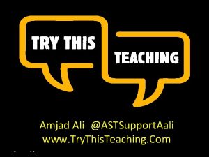 Amjad Ali ASTSupport Aali www Try This Teaching