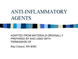 ANTIINFLAMMATORY AGENTS ADAPTED FROM MATERIALS ORIGINALLY PREPARED BY