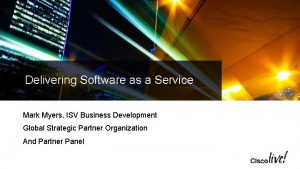 Delivering Software as a Service Mark Myers ISV