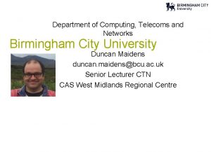 Department of Computing Telecoms and Networks Birmingham City
