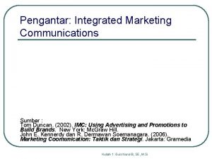 Pengantar Integrated Marketing Communications Sumber Tom Duncan 2002